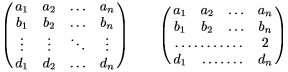        $\pmatrix a_1 & a_2 & \hdots & a_n \\ b_1 & b_2 & \hdots & b_n \\ \vdots & \vdots & \ddots & \vdots \\ d_1 & d_2 & \hdots & d_n \endpmatrix \qquad \pmatrix a_1 & a_2 & \hdots & a_n \\ b_1 & b_2 & \hdots & b_n \\ \hdotsfor 3& 2 \\ d_1 & \innerhdotsfor 2\after\quad & d_n \endpmatrix \qquad$